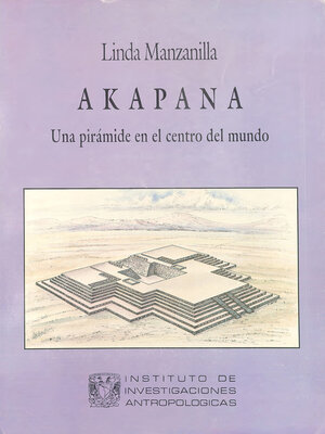 cover image of Akapana. Una pirámide en el centro del mundo